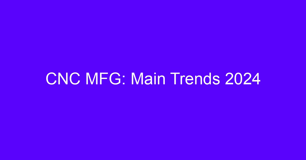 High-tech CNC processing trends shown on a modern machining center