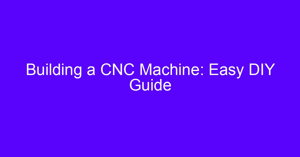 what do i need to build a cnc machine