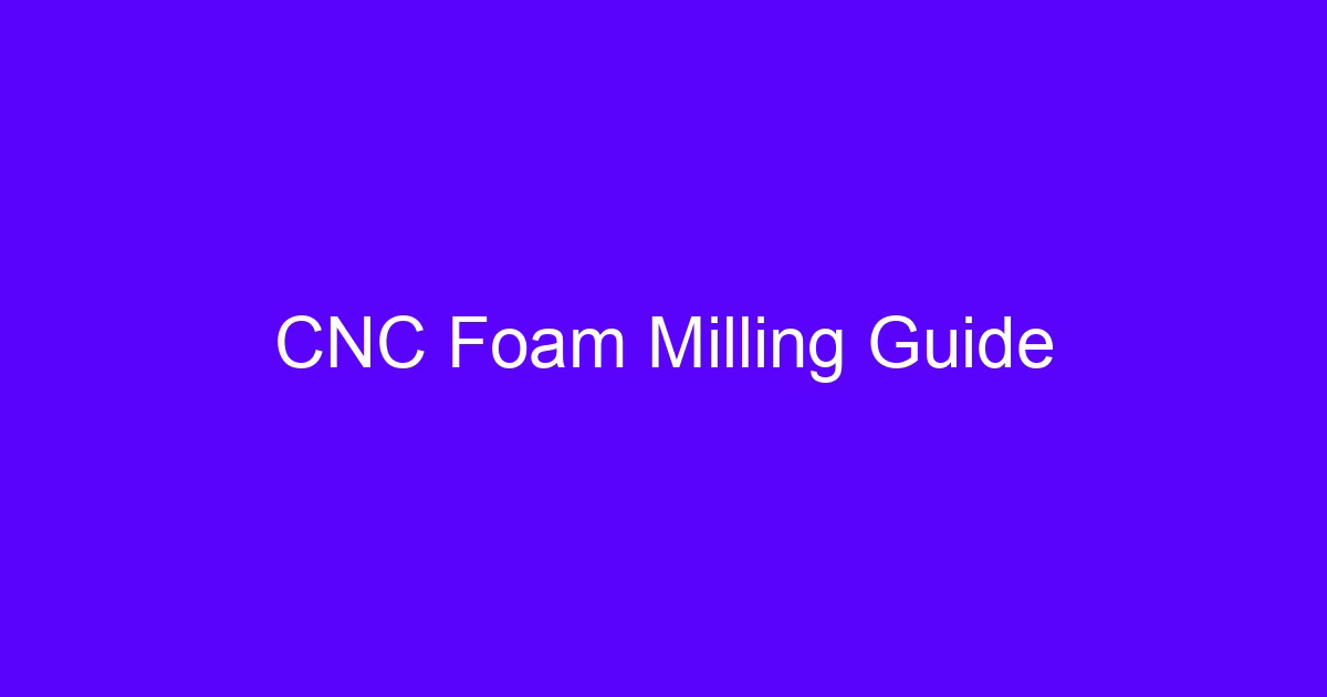 CNC foam processing setup with a foam block milled to a prototype shape