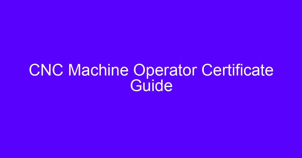 CNC Machine Operator Certificate Guide