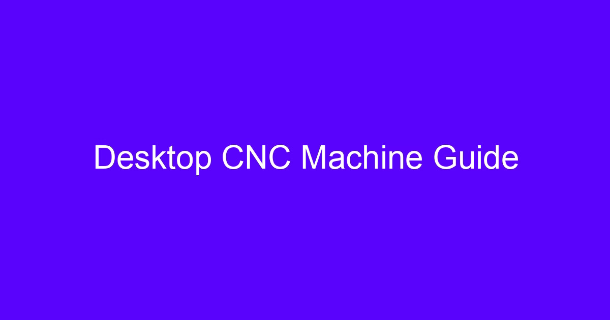 Desktop CNC Machine Guide