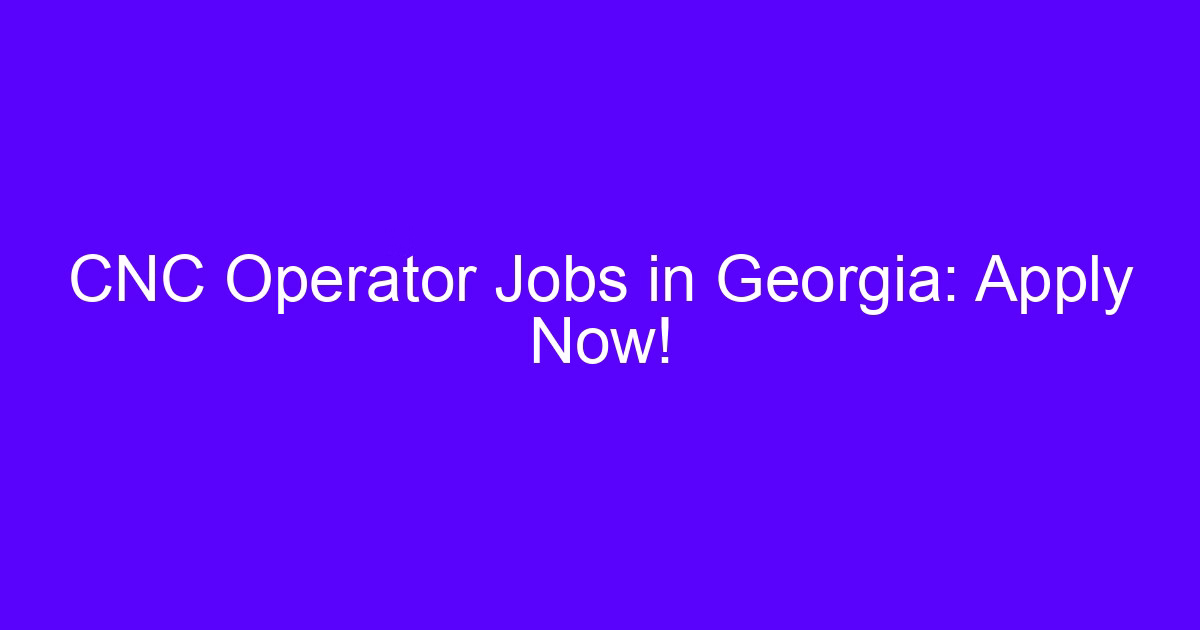 CNC processing jobs are available for operators running a machining center