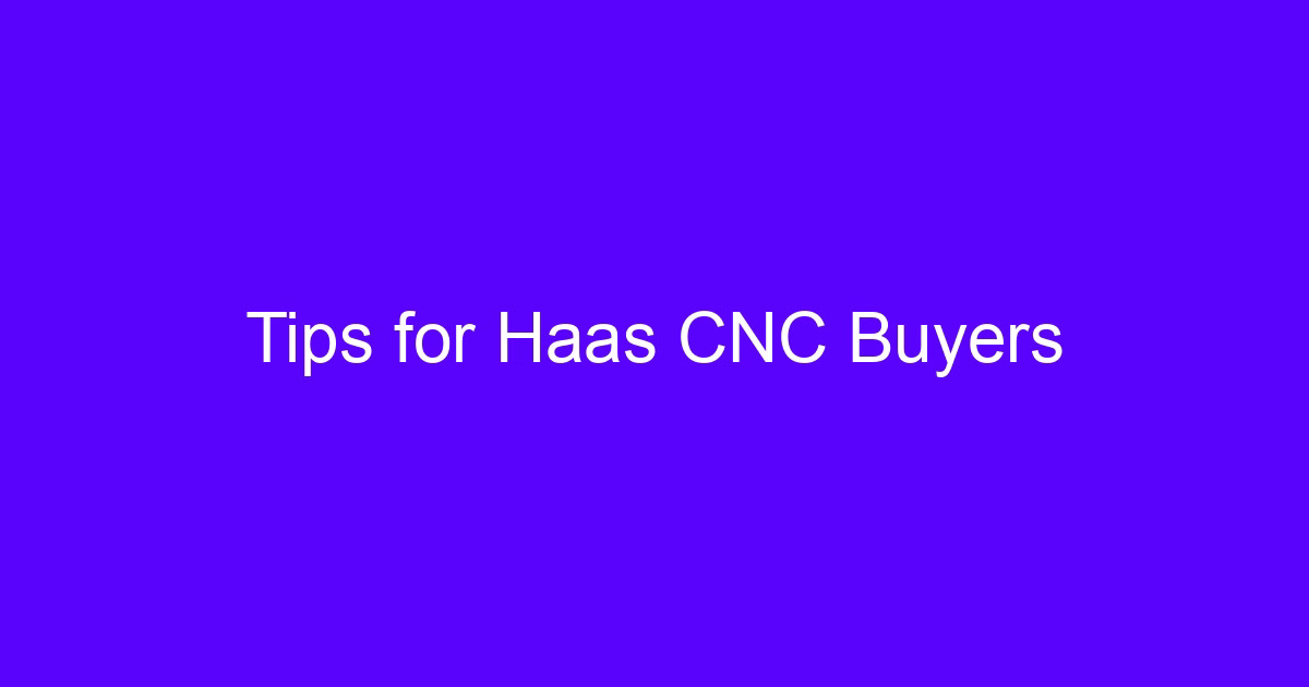 Tips for HAAS CNC mill sales buyers