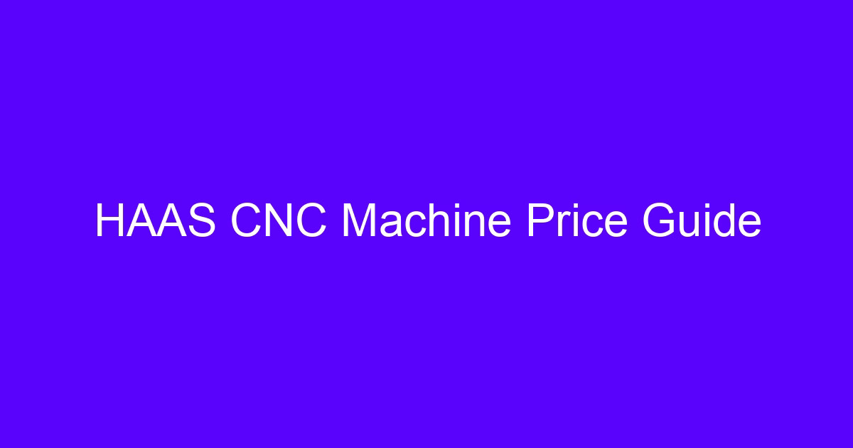 HAAS CNC Machine Price Guide cover image
