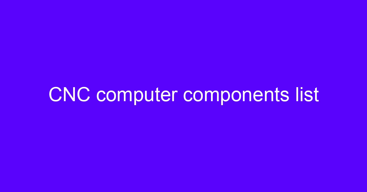 Modern CNC processing products list on a machined component