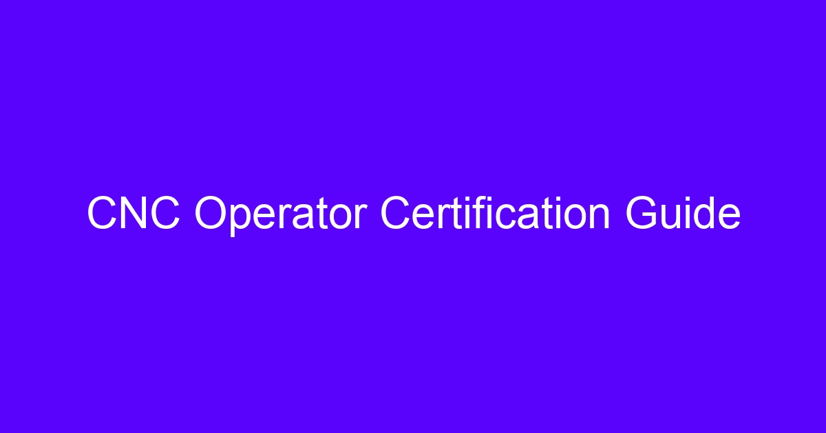 CNC Operator Certification Guide overview