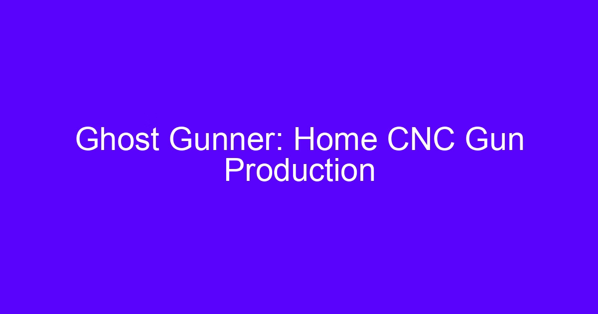CNC gun production setup on a home CNC machine