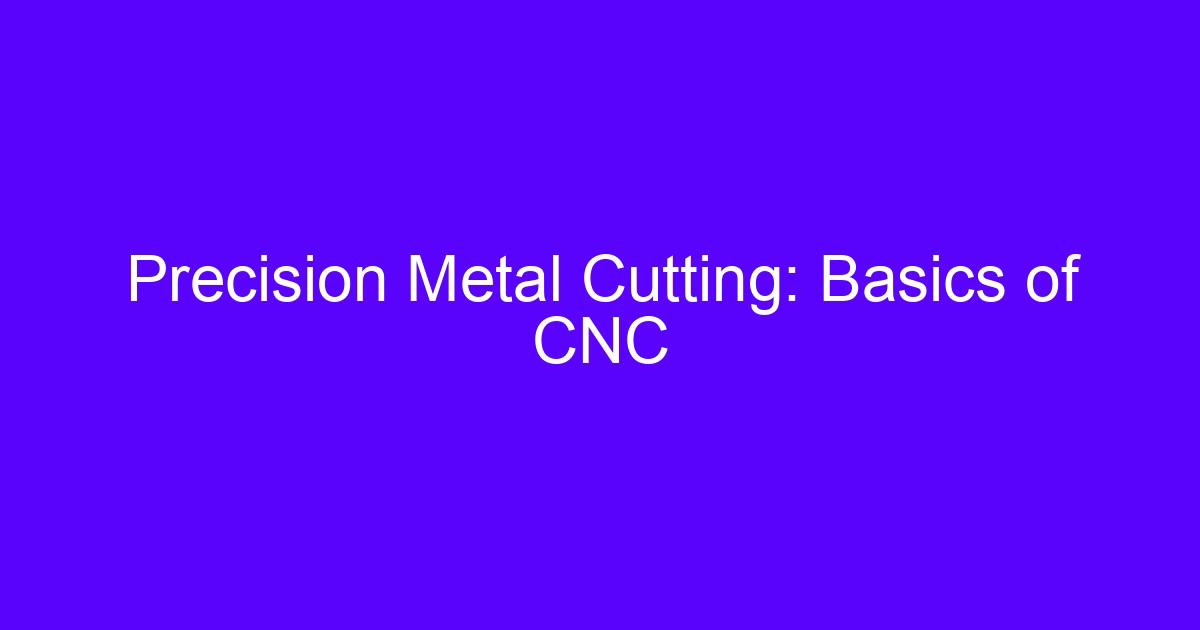 Precision metal cutting shown in a CNC basics video guide