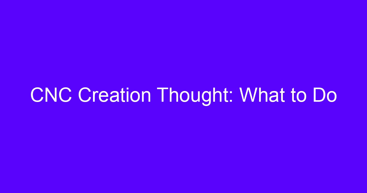 CNC creation thought: what to do before cutting a part