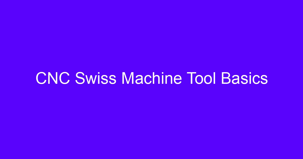 CNC G code basics shown on a Swiss machine tool control