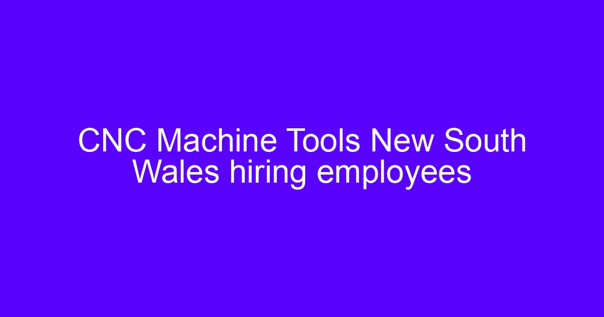 hiring employees New South Wales CNC machine tools team at a 5-axis machining center