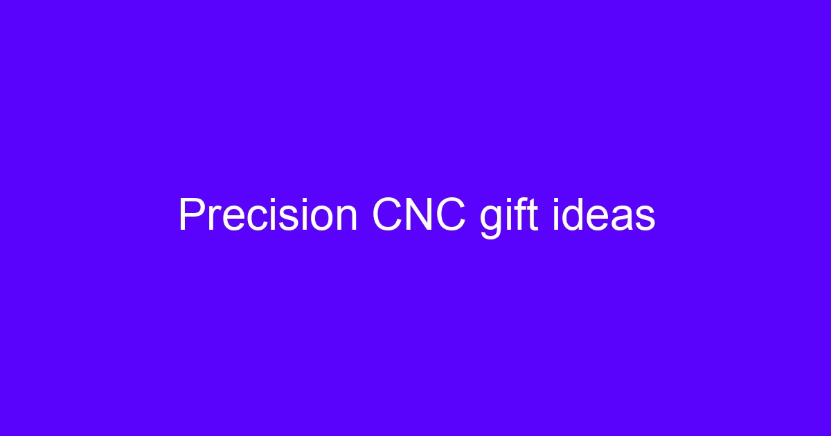 Precision CNC gift ideas machined from aluminum and stainless steel