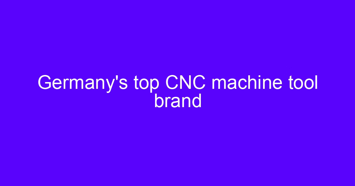 Germany’s top CNC machine tool brand