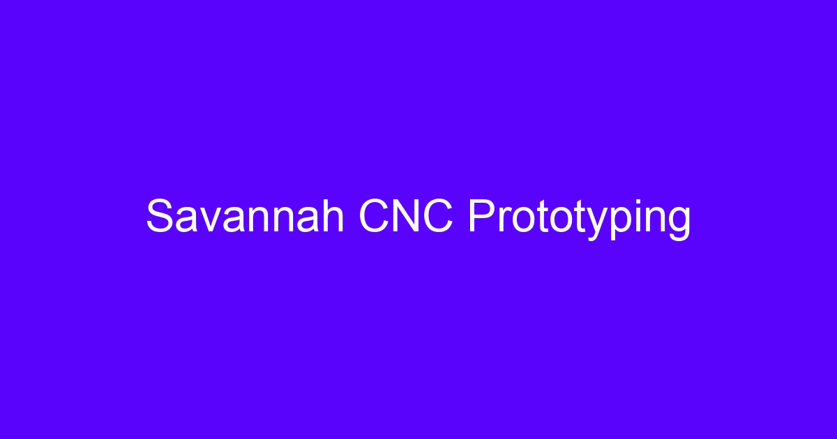 Savannah CNC prototyping setup on a five-axis machining center