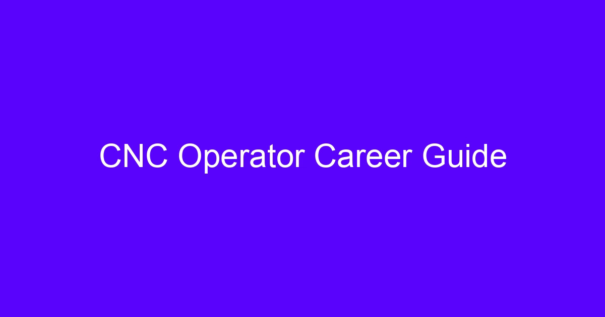 CNC operator career guide