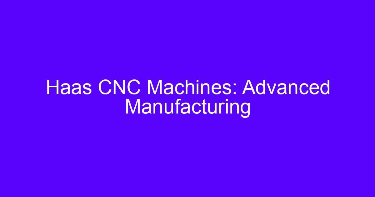 Haas CNC machines advanced manufacturing on a five-axis machining center