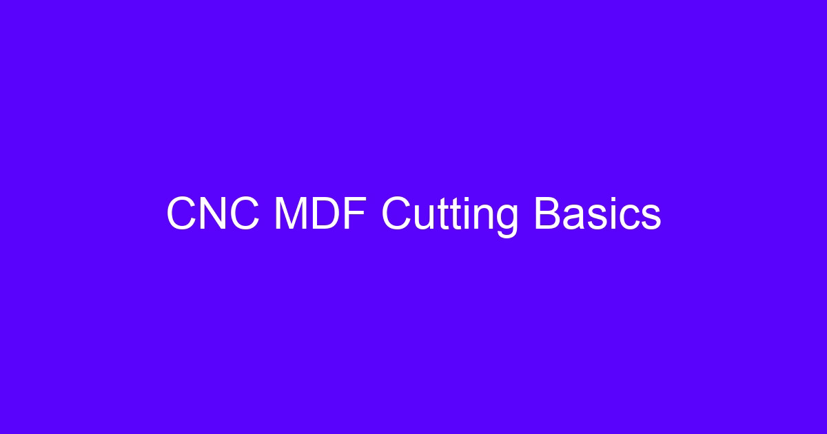 CNC MDF cutting basics on a router table