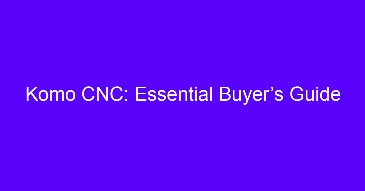 Komo CNC essential buyers guide cover image