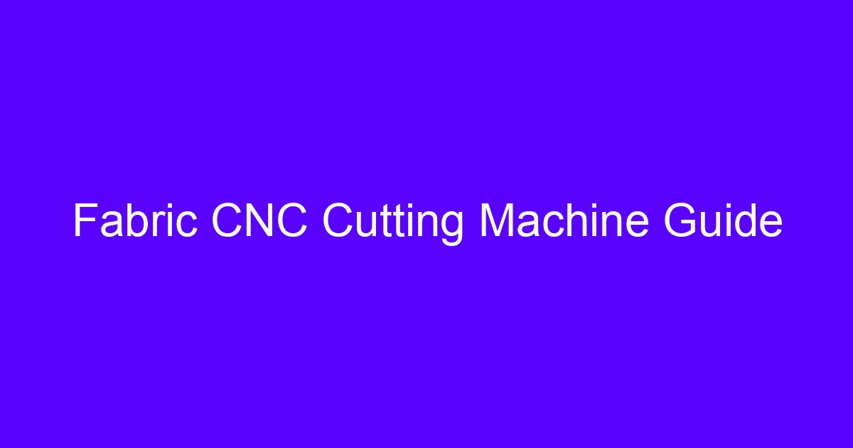 Fabric CNC Cutting Machine Guide