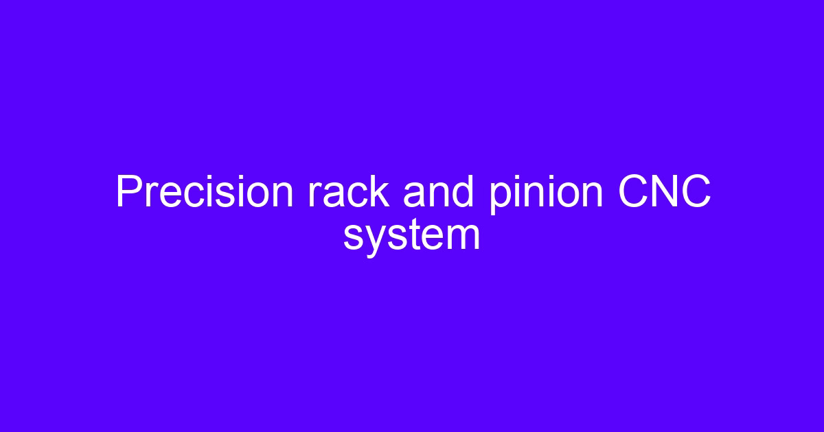 Precision rack and pinion CNC system with a helical gear rack on a machine axis