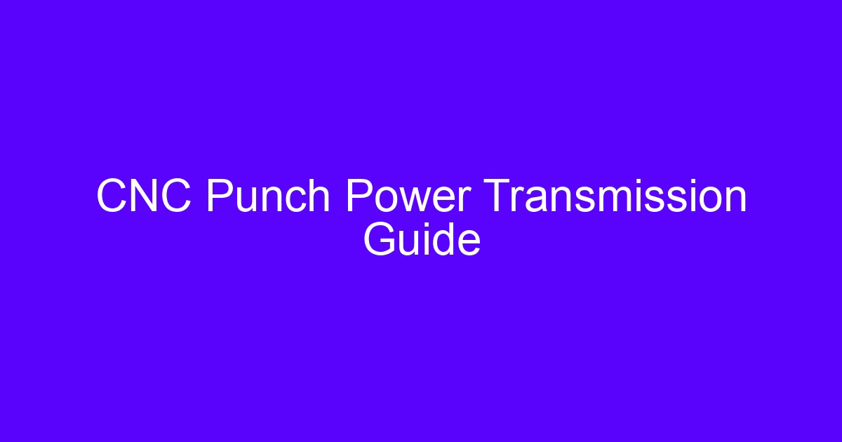 CNC Punch Power Transmission Guide