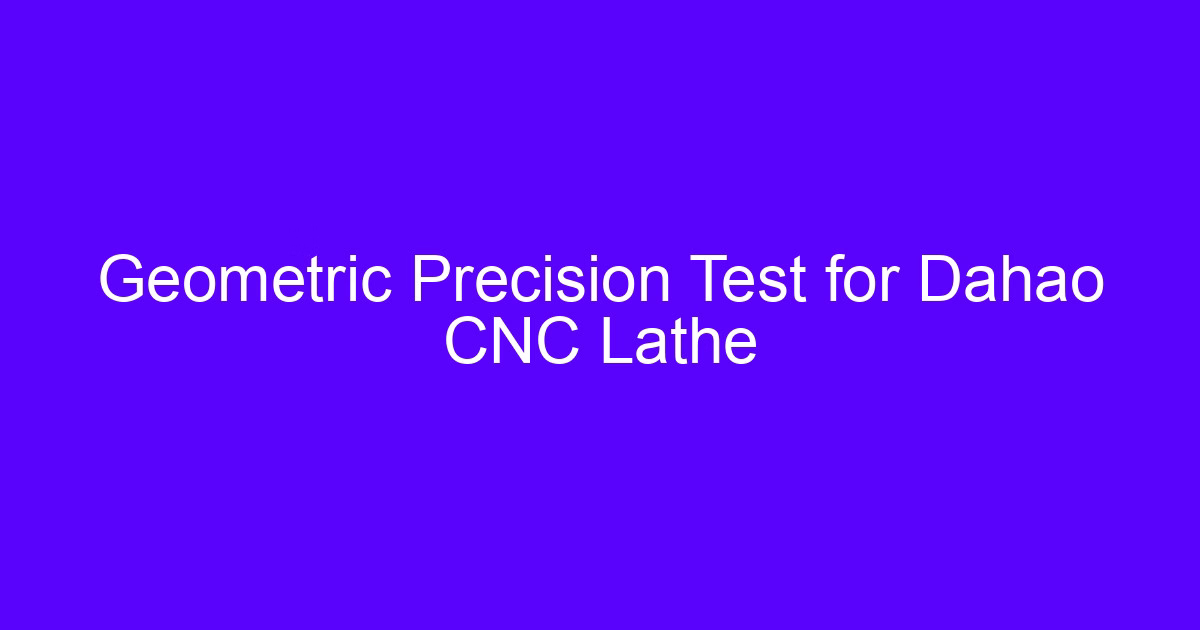 Geometric angle of the turn check on a CNC lathe setup