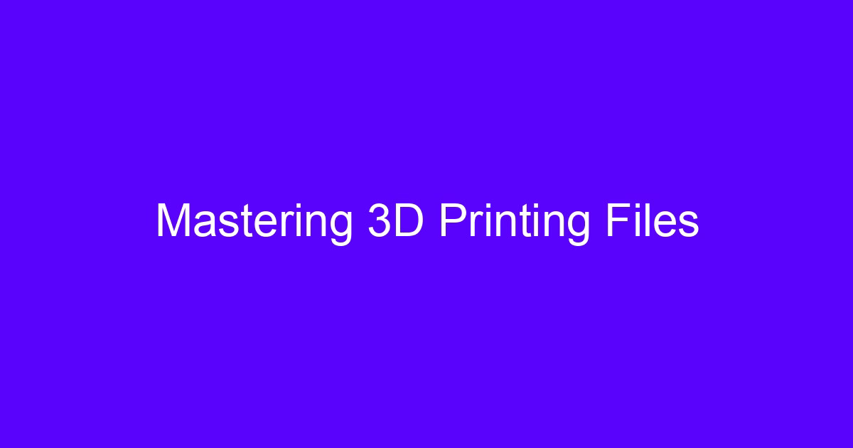 3D printing file formats overview for engineering parts
