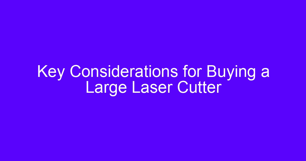 Key considerations when buying laser cutting machines