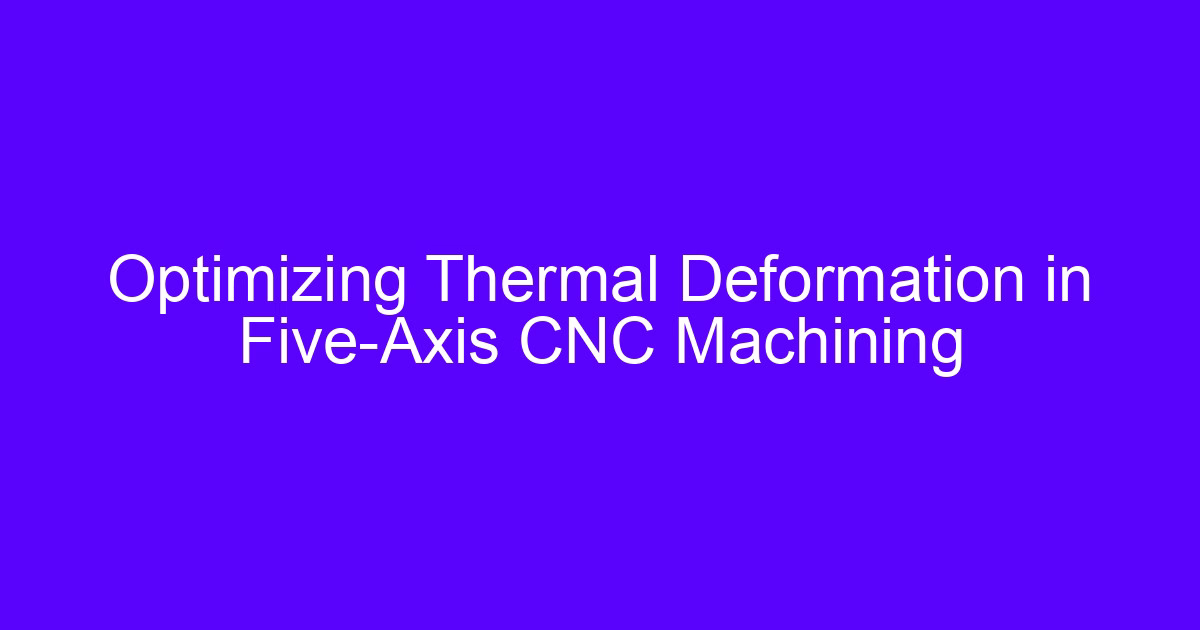 Deformation by milling of thin-walled aluminum alloy parts on a five-axis machine