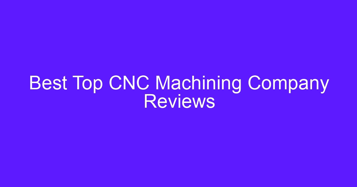 CNC top processing service review of a machined metal part