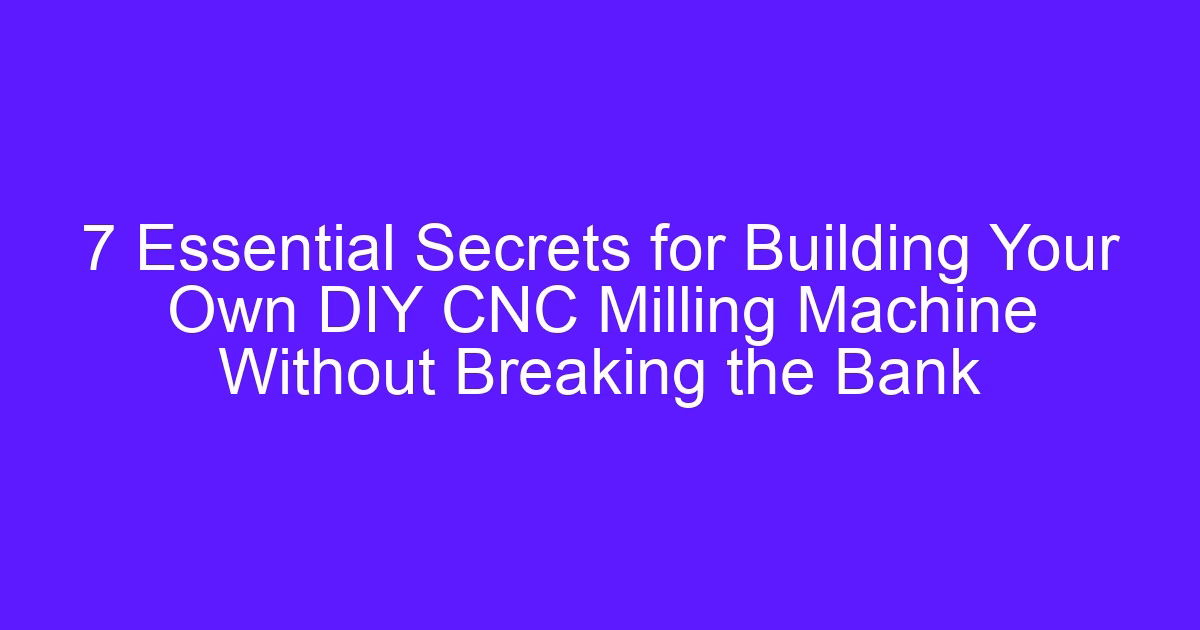 DIY CNC milling construction basics for a home-built mill
